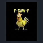 F-Caw-F Funny Chicken Classic Creative Casual Poster<br><div class="desc">F-Caw-F Funny Chicken Classic Creative Casual: A creative casual chicken humor design for expressive wearers. Perfect for relaxed outfits. Unique,  fun,  and stylish.</div>
