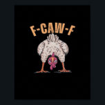 F-Caw-F Funny Chicken Classic Vintage Graphic Poster<br><div class="desc">F-Caw-F Funny Chicken Classic Vintage Graphic: A vintage-style chicken humor design with expressive charm. Perfect for classic humor fans. Retro,  lively,  and fun.</div>