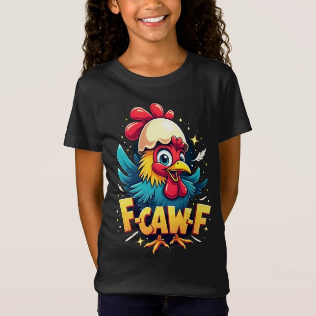 F-Caw-F Funny Chicken Humor F-Caw-F-citat Tupp T Shirt (Framsida)