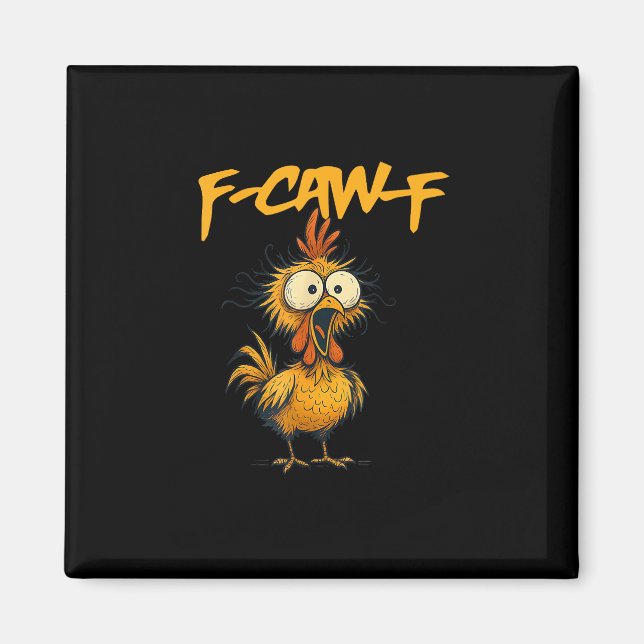 F-Caw-F Funny Chicken Humor F-Caw-F Quote Rooster  Magnet (Framsidan)