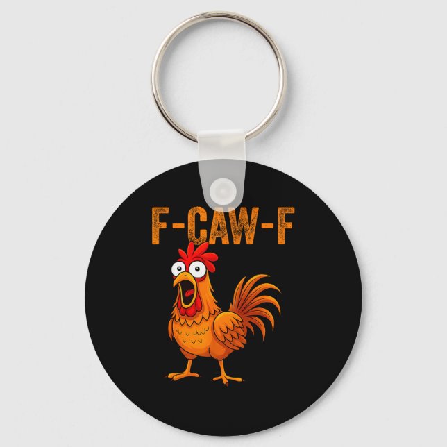 F-caw-f Funny Chicken Humor F-caw-f Quote Rooster  Nyckelring (Framsida)