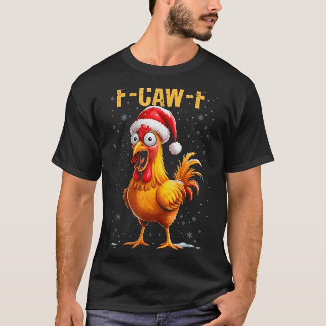 F-caw-f Funny Chicken Humor Meme Christmas Men Wom T Shirt (Framsida)