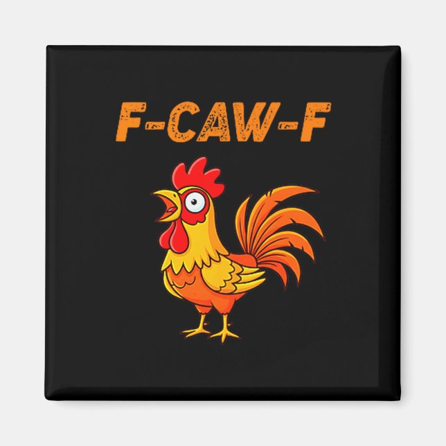F-caw-f Funny Chicken Humor Quote Rooster Meme  Magnet (Framsidan)