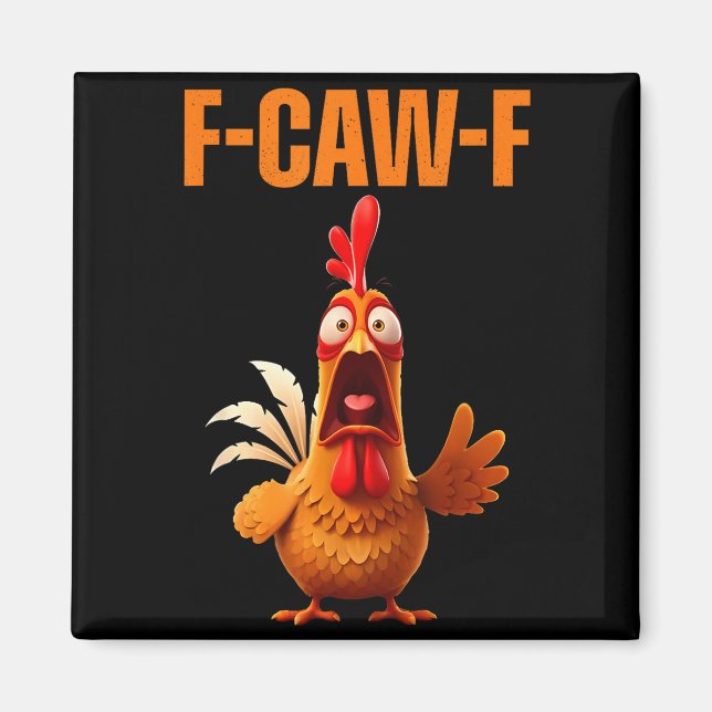 F-caw-f Funny Chicken Humor Quote Rooster Meme  Magnet (Framsidan)
