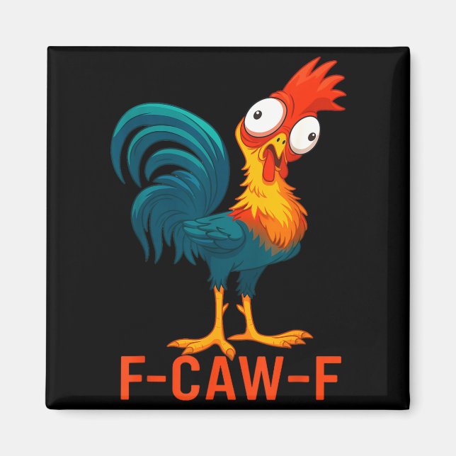 F-caw-f Funny Chicken Humor Quote Rooster Meme  Magnet (Framsidan)