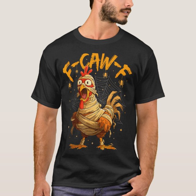 F-caw-f Funny Chicken Mummy Halloween Humor F-caw- T Shirt (Framsida)