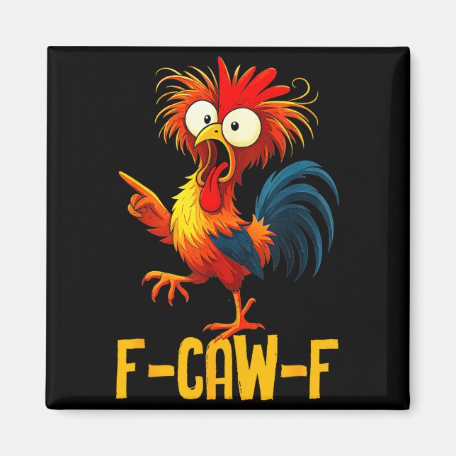 F-caw-f Funny Chicken Quote Kaw Meme F Caw F Men F Magnet (Framsidan)