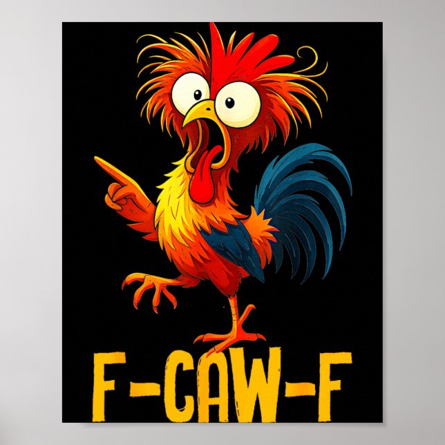 F-caw-f Funny Chicken Quote Kaw Meme F Caw F Men F Poster (Framsidan)