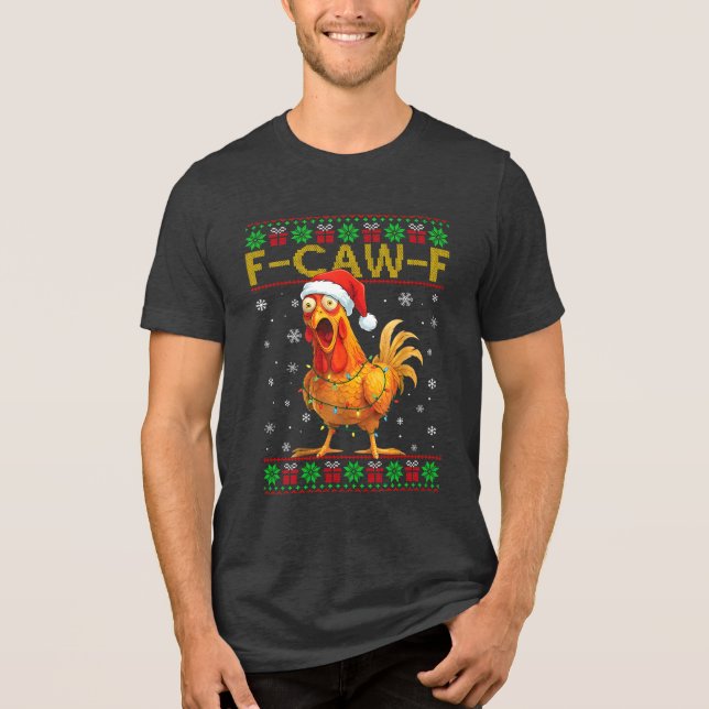 F-Caw-F Funny Chicken Rooster Meme Ugly Christmas T Shirt (Framsida)