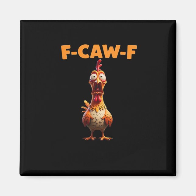 F-Caw-F Funny Chicken Saying Rooster Meme Sarcasti Magnet (Framsidan)