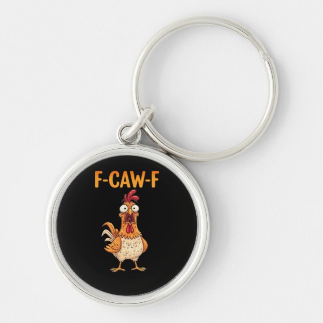 F-Caw-F Funny Chicken Saying Rooster Meme Sarcasti Rund Silverfärgad Nyckelring (Framsidan)