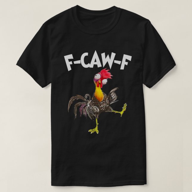 F-CAW-F Funny Crazy Chicken Humor Shirt T (Design framsida)
