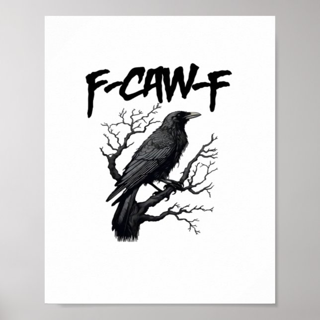 F Caw F Funny Crow Support Your Murder Graphic Poster (Framsidan)