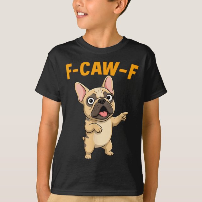 F-caw-f Funny French Bulldog Cartoon Humor Quote M T Shirt (Framsida)