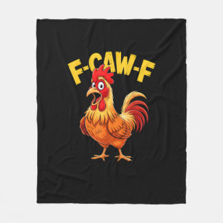 F Caw F Funny Quote Rooster Meme Lover Design Fleecefilt