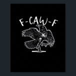 F-Caw-F Funny Trendy Poster<br><div class="desc">F-Caw-F Funny Trendy: A trendy F-Caw-F design full of modern humor and confident tone. Perfect for stylish humor fans. Fresh, bold, and witty.</div>
