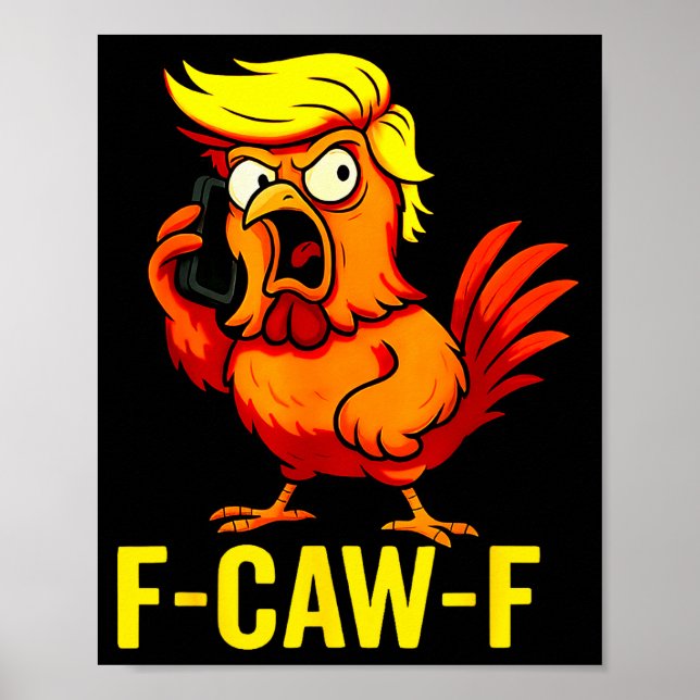 F-caw-f Funny Trump Chicken Calling Humor Quote Ro Poster (Framsidan)