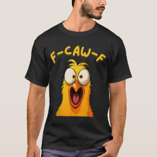 F-caw-f Funny Tupp Chicken Farm Fcawf Animal Me T Shirt
