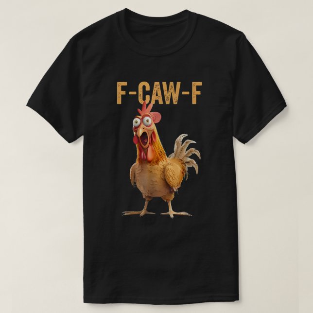 F-Caw-F Funny Tupp Meme Chicken T Shirt (Design framsida)