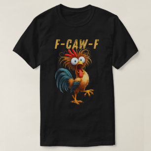 F-Caw-F Funny Tupp Meme Shirt T