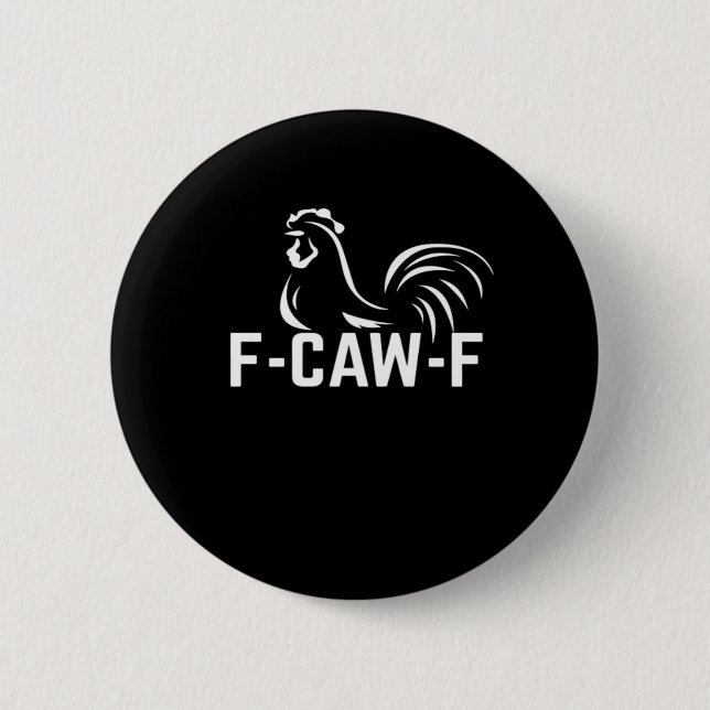 F-Caw-F Funny Wordplay Quote Creative Casual Knapp (Framsida)