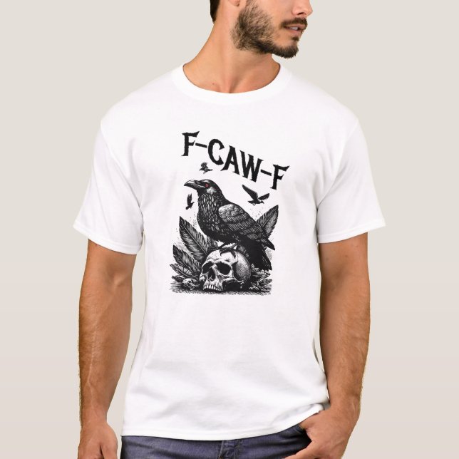 F-CAW-F - Gothic Raven med Skull Meme Mörk Humor T Shirt (Framsida)