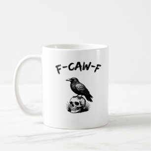 F-Caw-F Halloween Korp Skalle Gotisk Humor Rolig C Kaffemugg