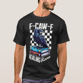F-CAW-F Healing Raven T Shirt