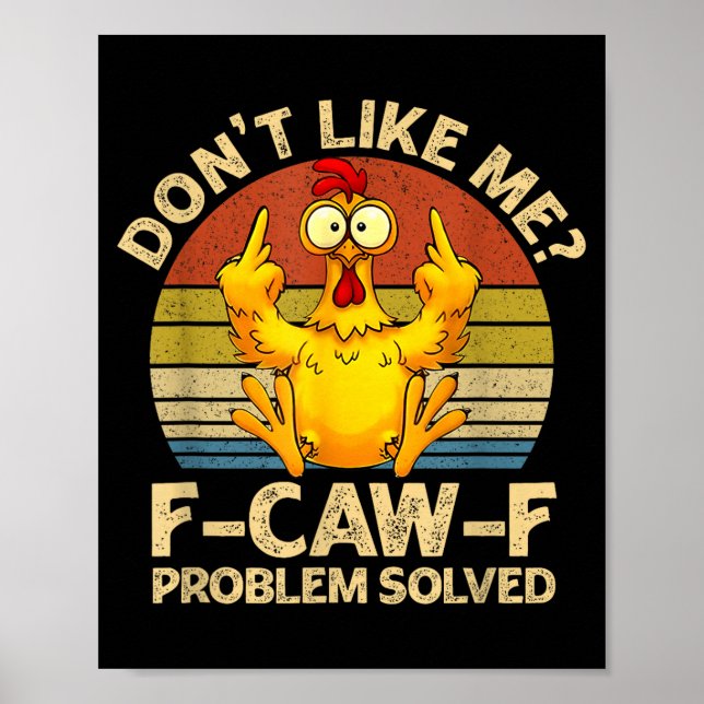 F-caw-f Humor Angry Chicken Dont Like Me Problem S Poster (Framsidan)