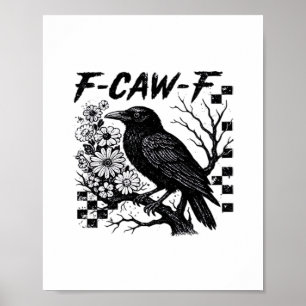 F-Caw-F Humor Rolig Gotisk Kråka Poster