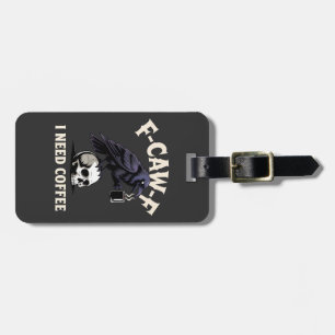 F-Caw-F I Need Coffee Features Kråka Raven Funny Bagagebricka