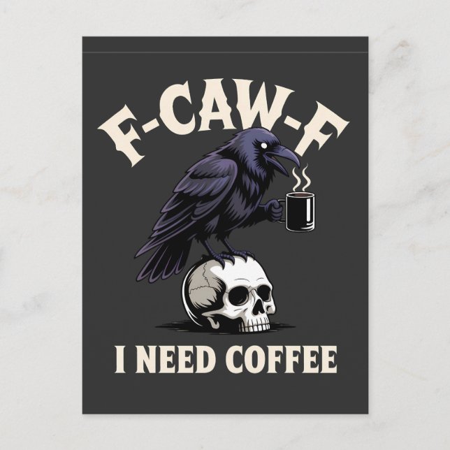 F-Caw-F I Need Coffee Features Kråka Raven Funny Meddelande Vykort (Framsida)