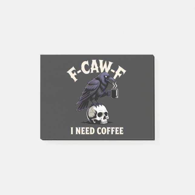 F-Caw-F I Need Coffee Features Kråka Raven Funny Post-it Block (Framsida)