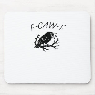 F-Caw-F Ilsken Kråka Raven Roligt Gotisk Humor Fåg Musmatta