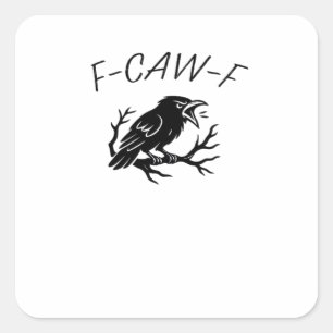 F-Caw-F Ilsken Kråka Raven Rollig Gotisk Humor Fåg Fyrkantigt Klistermärke