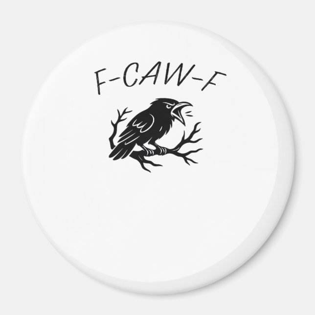 F-Caw-F Ilsken Kråka Raven Rollig Gotisk Humor Fåg Magnet (Framsidan)