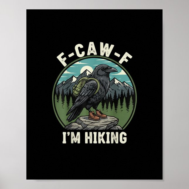 F-Caw-F I'm Hiking Raven Crow Spirit Cool Unique Poster (Framsidan)