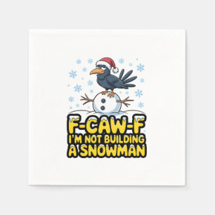 F-Caw-F Jag bygger inte en snöman Rolig jul Pappersservett