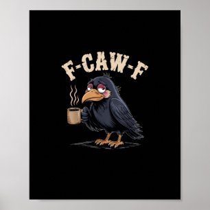 F Caw F Kaffe Kråka Gotisk Korp Rolig Halloween Poster