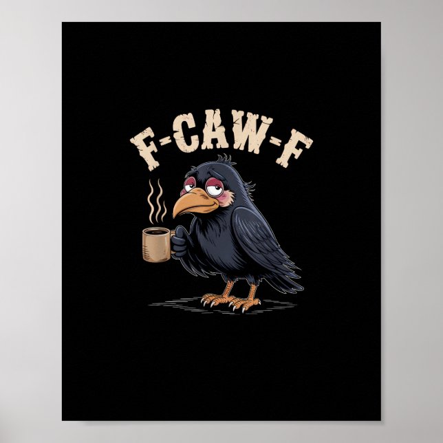 F Caw F Kaffe Kråka Gotisk Korp Rolig Halloween Poster (Framsidan)