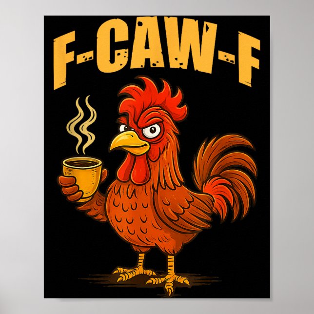 F Caw F Kaffe Kyckling F Kawf Tupp Rolig Fågel F Poster (Framsidan)
