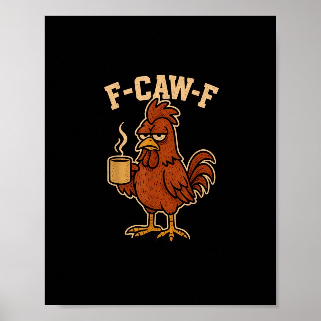 F-Caw-F Kaffe Kyckling Tupp Rolig Fågel Poster (Framsidan)