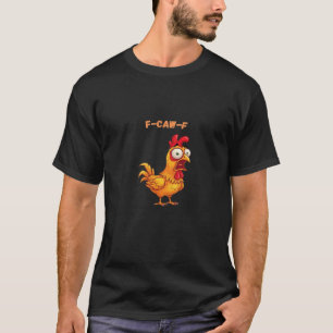 F-Caw-F Klassiskt Roligt Citat T Shirt