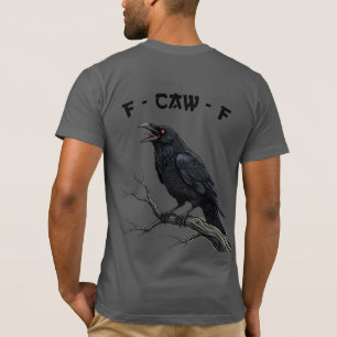 F-CAW-F Korp Rolig Gotisk Fågel Konst T Shirt