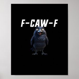 F Caw F Korp Rolig Utrustning Kreativ Stil Poster