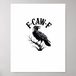 F-Caw-F Korp Vuxen Humor Fågel Rolig Gotisk Goth Poster