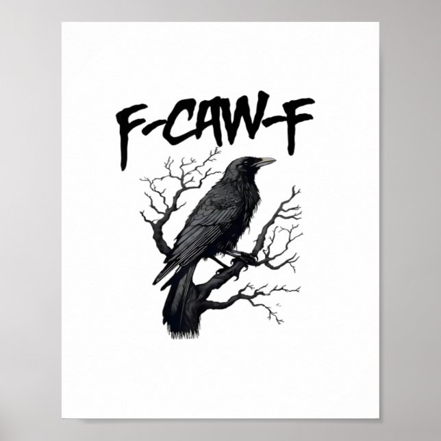 F Caw F Kråka, F-Caw-F Roligt Fågelcitat Meme Poster (Framsidan)