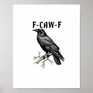 F Caw F Kråka, F-Caw-F Söt Fågel Säger Meme Poster