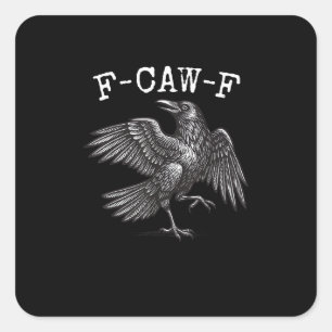 F-Caw-F Kråka Pun Rollig Fågel Kraxande Grunge Fyrkantigt Klistermärke