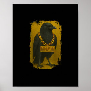F-Caw-F Kråka Roligt Citat Korp Fågel Vuxen Humor Poster
